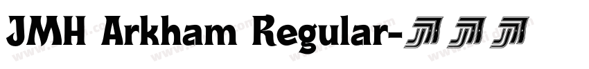 JMH Arkham Regular字体转换